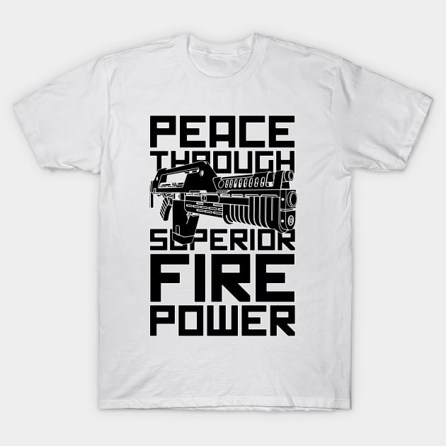 Peace Through Superior Firepower T-Shirt by RetroCheshire